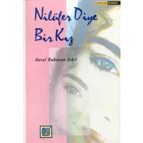Nilüfer Diye Bir Kız - Meral Babacan Erbil