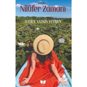 Nilüfer Zamanı - Hatice Yatkın Yetişen