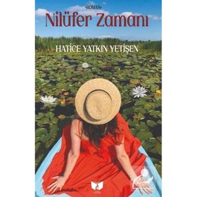 Nilüfer Zamanı - Hatice Yatkın Yetişen