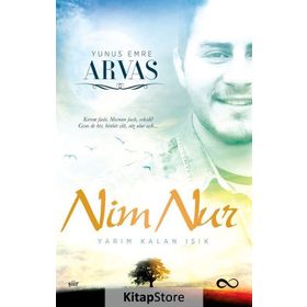 Nim Nur Yarım Kalan Işık - Yunus Emre Arvas