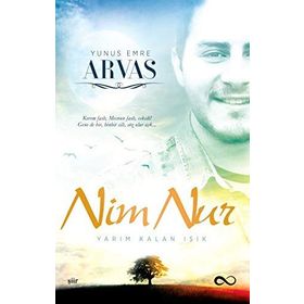 Nim Nur Yarım Kalan Işık - Yunus Emre Arvas