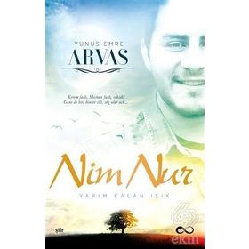 Nim Nur Yarım Kalan Işık - Yunus Emre Arvas