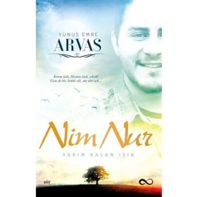 Nim Nur Yarım Kalan Işık - Yunus Emre Arvas