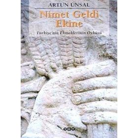 NIMET GELDI EKINE TÜRKİYE'NİN EKMEKLERININ ÖYKÜSÜ - ARTUN ÜNSAL