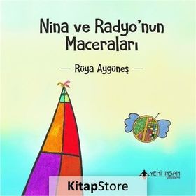 Nina ve Radyo'nun Maceraları - Rüya Aygüneş