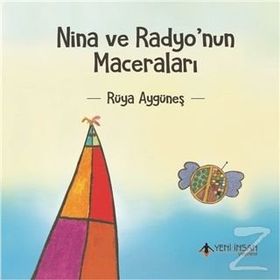 Nina ve Radyo'nun Maceraları - Rüya Aygüneş