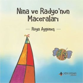 Nina ve Radyo'nun Maceraları - Rüya Aygüneş