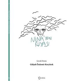 Nina’nın Rüyası - Gülşah Özdemir Koryürek