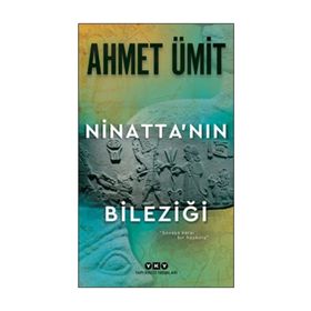 NİNATTANIN BİLEZİĞİ - AHMET ÜMİT
