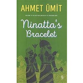 Ninatta’s Bracelet - Ahmet Ümit