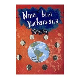Nine Bizi Kurtasana - Toprak Işık