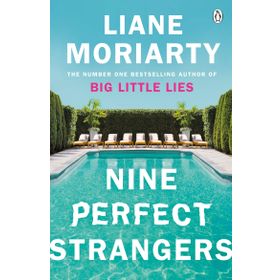 Nine Perfect Strangers - Liane Moriarty