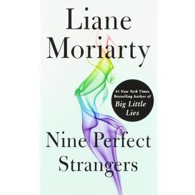 Nine Perfect Strangers - Liane Moriarty