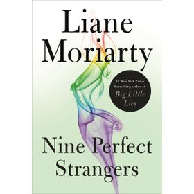 Nine Perfect Strangers - Liane Moriarty