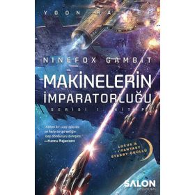 Ninefox Gambit Makinelerin İmparatorluğu Serisi 1 - Salon Yayınları