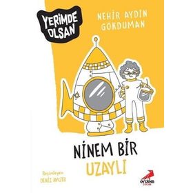 Ninem Bir Uzaylı - Yerimde Olsan - Nehir Aydın Gökduman