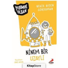 Ninem Bir Uzaylı - Yerimde Olsan - Nehir Aydın Gökduman