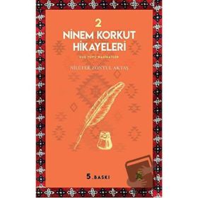 Ninem Korkut Hikayeleri 2 - Nilüfer Zontul Aktaş