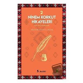 Ninem Korkut Hikayeleri 2 - Nilüfer Zontul Aktaş