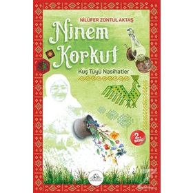 Ninem Korkut - Kuş Tüyü Nasihatler - Nilüfer Zontul Aktaş