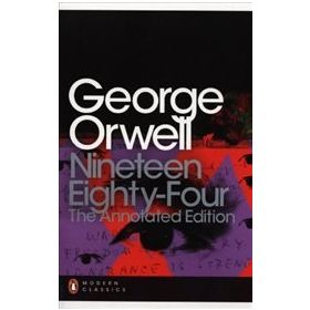 Nineteen Eighty-Four : The Annotated Edition - George Orwell