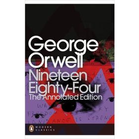Nineteen Eighty-Four : The Annotated Edition - George Orwell
