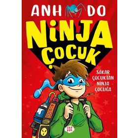 Ninja Çocuk 1 Sakar Çocuktan Ninja Çocuğa - Anh Do