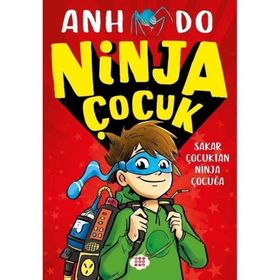 Ninja Çocuk 1 Sakar Çocuktan Ninja Çocuğa - Anh Do