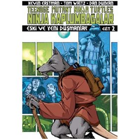 Ninja Kaplumbağalar Cilt 2 - Eski ve Yeni Düşmanlar - Kevin Eastman