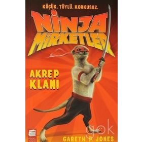 NINJA MIRKETLER - AKREP KLANI KÜÇÜK, TÜYLÜ, KORKUSUZ - GARETH P. JONES