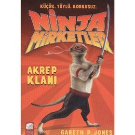 NINJA MIRKETLER - AKREP KLANI KÜÇÜK, TÜYLÜ, KORKUSUZ - GARETH P. JONES