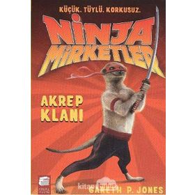 NINJA MIRKETLER - AKREP KLANI KÜÇÜK, TÜYLÜ, KORKUSUZ - GARETH P. JONES