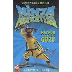 NINJA MIRKETLER - MAYMUN GÖZÜ KÜÇÜK, TÜYLÜ, KORKUSUZ - GARETH P. JONES
