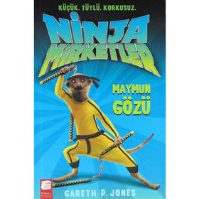 NINJA MIRKETLER - MAYMUN GÖZÜ KÜÇÜK, TÜYLÜ, KORKUSUZ - GARETH P. JONES