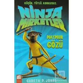 NINJA MIRKETLER - MAYMUN GÖZÜ KÜÇÜK, TÜYLÜ, KORKUSUZ - GARETH P. JONES