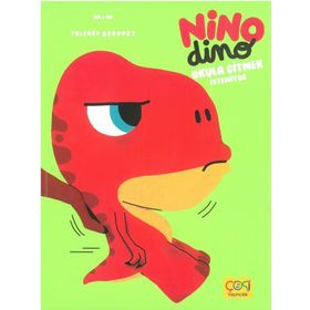 Nino Dino Okula Gitmek İstemiyor - Çoki Yayınları