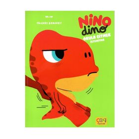 Nino Dino Okula Gitmek İstemiyor - Çoki Yayınları