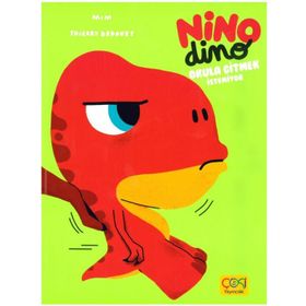 Nino Dino Okula Gitmek İstemiyor - Çoki Yayınları