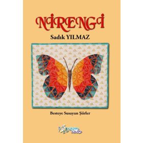 Nirengi-Besteye Susayan Şiirler / Sadık Yılmaz