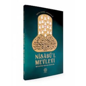 NİSABÜ'L MEVLEVI MEVLEVILIK YOLUNUN ESASLARI - ŞEYH İSMAİL ANKARAVI;BEKIR ŞAHİN