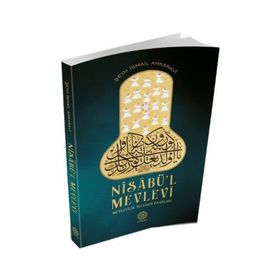 NİSABÜ'L MEVLEVI MEVLEVILIK YOLUNUN ESASLARI - ŞEYH İSMAİL ANKARAVI;BEKIR ŞAHİN
