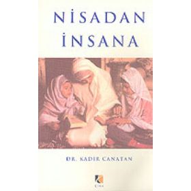 NISADAN İNSANA - KADIR CANATAN
