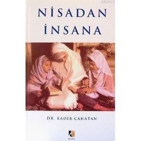 NISADAN İNSANA - KADIR CANATAN