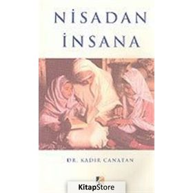NISADAN İNSANA - KADIR CANATAN