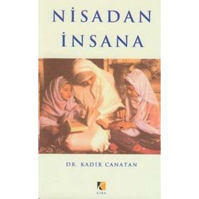 NISADAN İNSANA - KADIR CANATAN