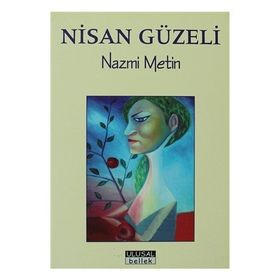 Nisan Güzeli - Nazmi Metin