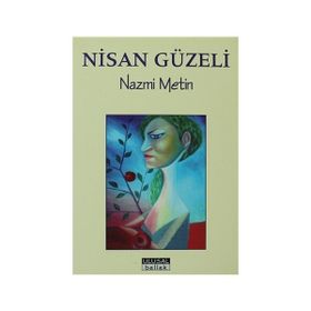 Nisan Güzeli - Nazmi Metin