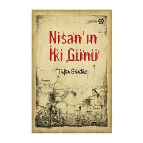 NİSANIN 2 GÜNÜ - TUFAN GÜNDÜZ