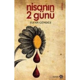 NİSANIN 2 GÜNÜ - TUFAN GÜNDÜZ