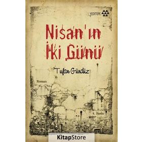 NİSANIN 2 GÜNÜ - TUFAN GÜNDÜZ